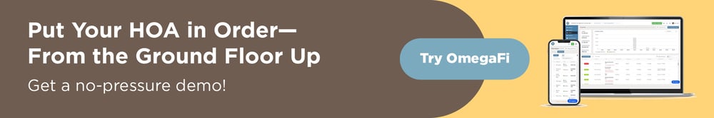  Put your HOA in order from the ground floor up. Click to get a no-pressure demo of OmegaFi.