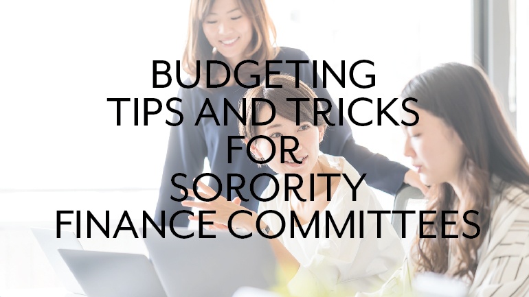 Budgeting Tips And Tricks For Sorority Finance Committees